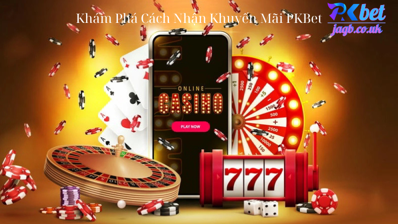 Khám Phá Cách Nhận Khuyến Mãi PKBet